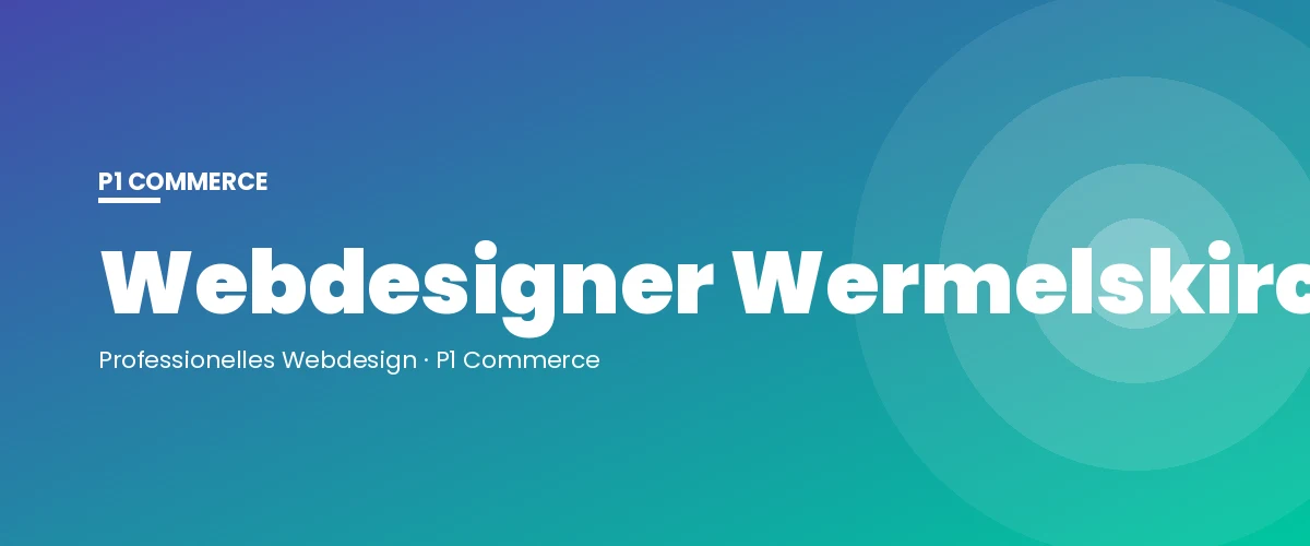 Webdesigner Wermelskirchen – P1 Commerce Webagentur